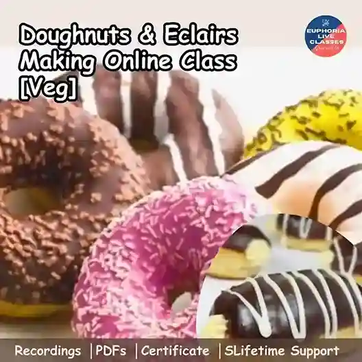 Doughnuts and Eclairs Making Online Class (veg)