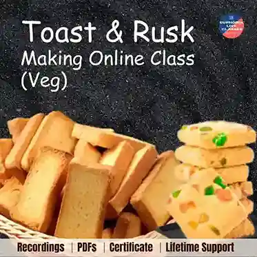 Toast and Rusk Making Online Class (Veg)