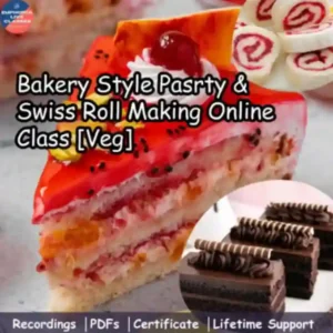Bakery Style Pastry and Swiss Roll Making Online Class (Veg)