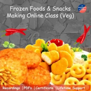 Frozen Foods and Snacks Making Online Class (Veg)